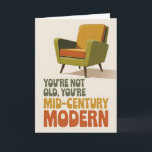 Funny Mid-Century Modern Birthday Card<br><div class="desc">Celebrate birthdays with retro flair! This humourous birthday card features a classic mid-century modern chair illustration paired with the witty phrase, "You’re not old, you’re mid-century modern." A perfect choice for anyone who loves vintage style, modern design, or just a good laugh. Great for friends, family, or coworkers with a...</div>
