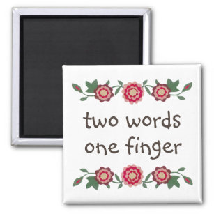 Funny Middle Finger Quote Sarcasm Humour Cute Girl Magnet