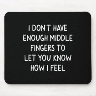 Funny, Middle Fingers . Joke Sarcastic Tee For Fam Mouse Mat