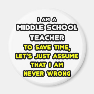 Funny Middle School Teacher T-Shirts and Gifts Magnet