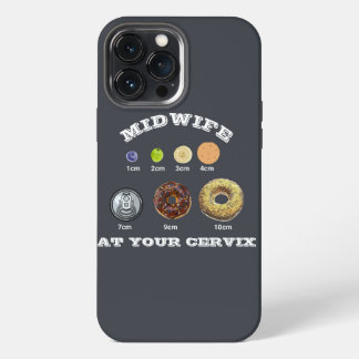 Funny Midwife "At Your Cervix" cm Measurement Dark iPhone 13 Pro Max Case