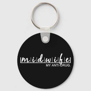 Funny Midwife My Anti-Drug Key Ring