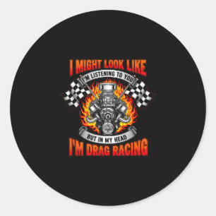 Funny might look like im listening you saying classic round sticker