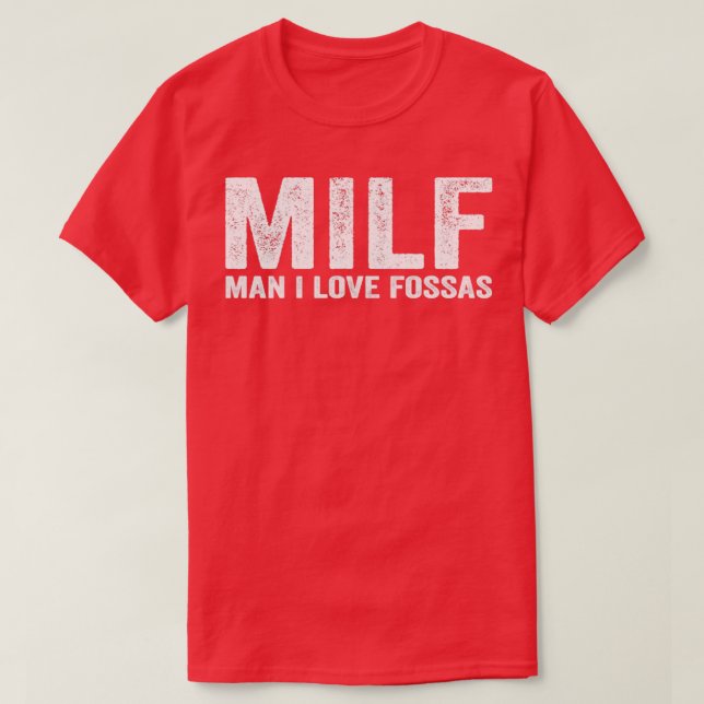 Funny MILF Fossa MILF Man I Love Fossas T-Shirt (Design Front)