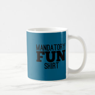 Funny Military Quote Mandatory Fun Order In Black  Coffee Mug
