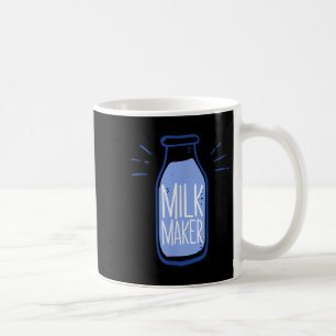Funny Milk Maker Famers Gift Quote Bottle Graphic Coffee Mug
