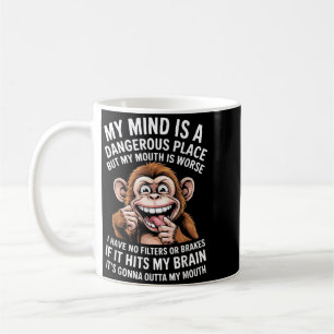 Funny Mind Is A Dangerous Place Filter Sarcastic Coffee Mug