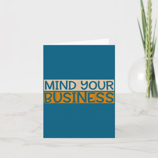 Funny Mind Your Business Quote Text  Card (Front)