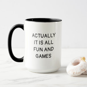Funny Minimalist Typography Fun and Games Quote  Mug
