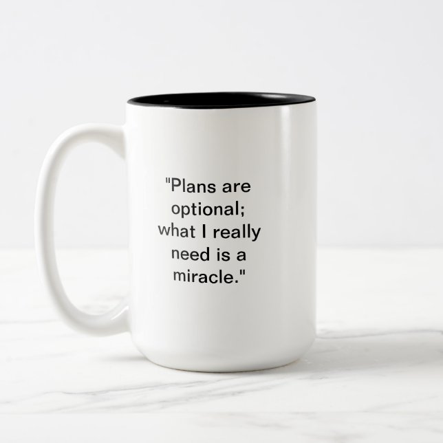 Funny Miracle Mug | Plans are Optional Humour (Left)