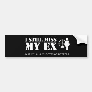 Funny Miss my Ex Bumper Sticker