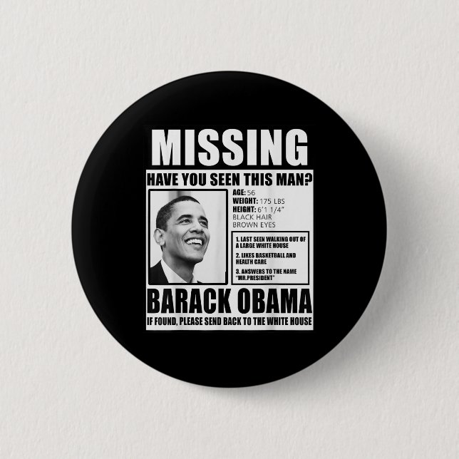 Funny Missing Barack Obama Liberal Poster  6 Cm Round Badge (Front)