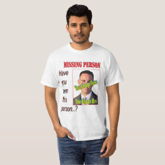 Funny Missing Person 🎭 Wanted Fabulous Gag Gift T-Shirt