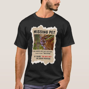Funny Missing Pet Cool Unique Great Big Cats Missi T-Shirt