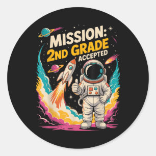 Funny Mission 2nd Grade Accepted Astronaut Kids Sc Classic Round Sticker