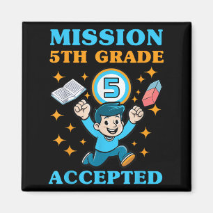 Funny Mission Fifth 5th Grade Accepted Boys Back T Magnet