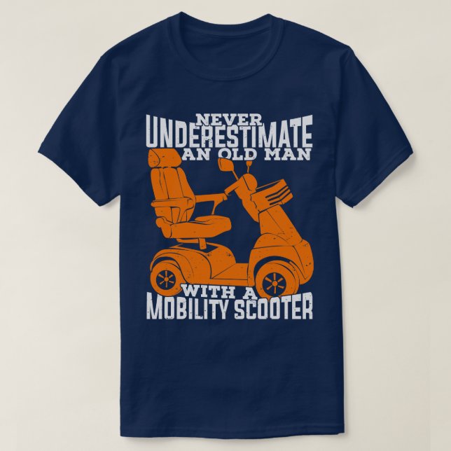 Funny Mobility Scooter Old Man Grandpa Gift  T-Shirt (Design Front)