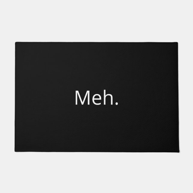 Funny Modern | Meh. Black & White Doormat (Front)