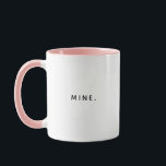 Funny Modern MINE My Coffee  Mug<br><div class="desc">Does someone always steal your coffee? Make sure folks know this mug belongs to YOU. Modern minimalist typography reads MINE on this funny two toned coffee mug.</div>