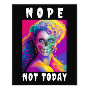 FUNNY MODERN NOPE NOT TODAY COLORFUL SKULL PHOTO PRINT