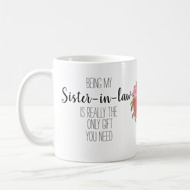 Funny modern sister in law 'only gift' banter coffee mug (Left)
