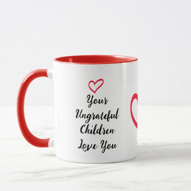 Funny Modern Ungrateful Children Mothers Day love Mug (Left)