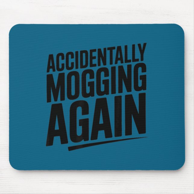 Funny mogging again meme  mouse mat (Front)