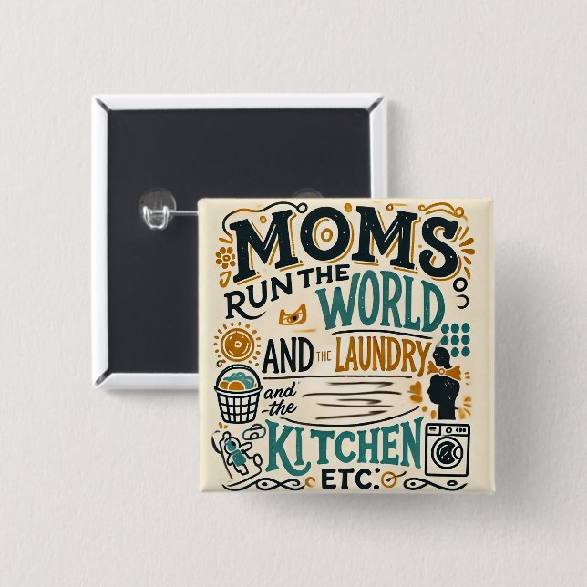 Funny Mom Button Badge - Moms Run the World… (Front & Back)