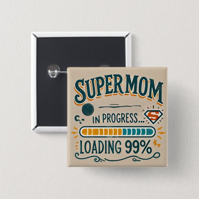 Funny Mom Button Badge - Supermom in Progress…  (Front & Back)