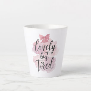 Funny Mom Life "Lovely But Tired" Saying Latte Mug