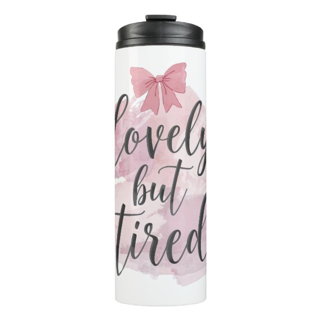Funny Mom Life "Lovely But Tired" Saying Thermal Tumbler (Front)
