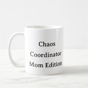 Funny Mom Life Mug – Chaos Coordinator Mom Gift