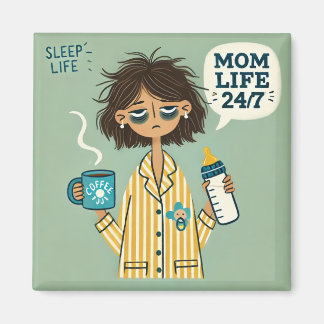 Funny Mom Magnet - "Mom Life 24/7" - Exhausted Mom