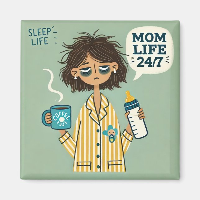 Funny Mom Magnet - "Mom Life 24/7" - Exhausted Mom (Front)