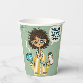 Funny Mom Paper Cup - "Mom Life 24/7" - Exhausted 