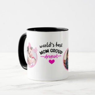 FUNNY MOM QUOTES Photo MUG - Cute Fun Trendy