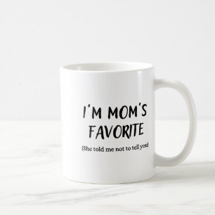 Funny Mom’s Favorite Quote For Son Or Daughter Coffee Mug