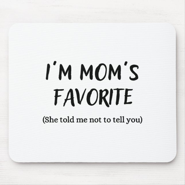 Funny Mom’s Favorite Quote For Son Or Daughter  Mouse Mat (Front)