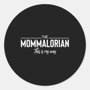 Funny Mommalorian Mother's Day Momalorian Classic Round Sticker