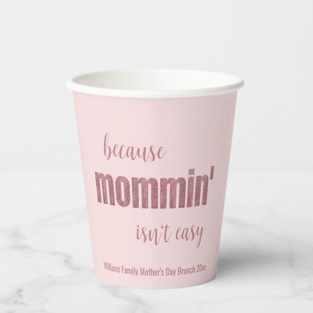 Funny Mommin' Isn't Easy Mother's Day  Paper Cups (Front)