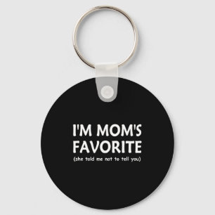Funny Moms Favorite Child Son Daughter Im Mom S F  Key Ring