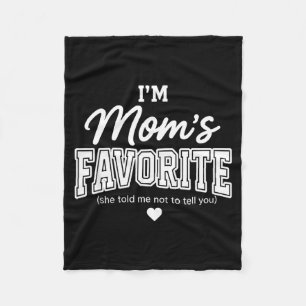 Funny Moms Favorite Child Son Daughter I'm Mom's F Fleece Blanket