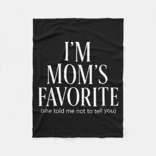 Funny Moms Favorite Child Son Daughter I'm Mom's F Fleece Blanket