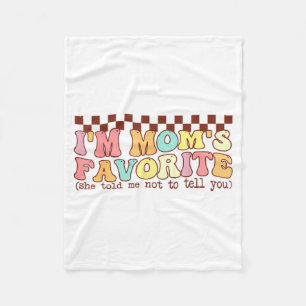 Funny Moms Favorite Child Son Daughter I'm Mom's F Fleece Blanket