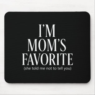 Funny Moms Favorite Child Son Daughter I'm Mom's F Mouse Mat