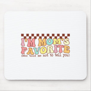 Funny Moms Favorite Child Son Daughter I'm Mom's F Mouse Mat