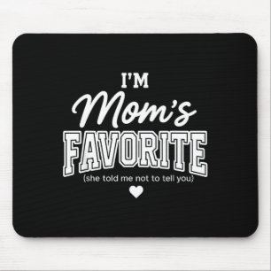 Funny Moms Favorite Child Son Daughter I'm Mom's F Mouse Mat
