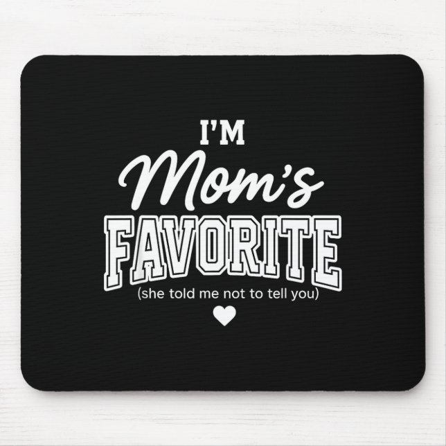 Funny Moms Favorite Child Son Daughter I'm Mom's F Mouse Mat (Front)
