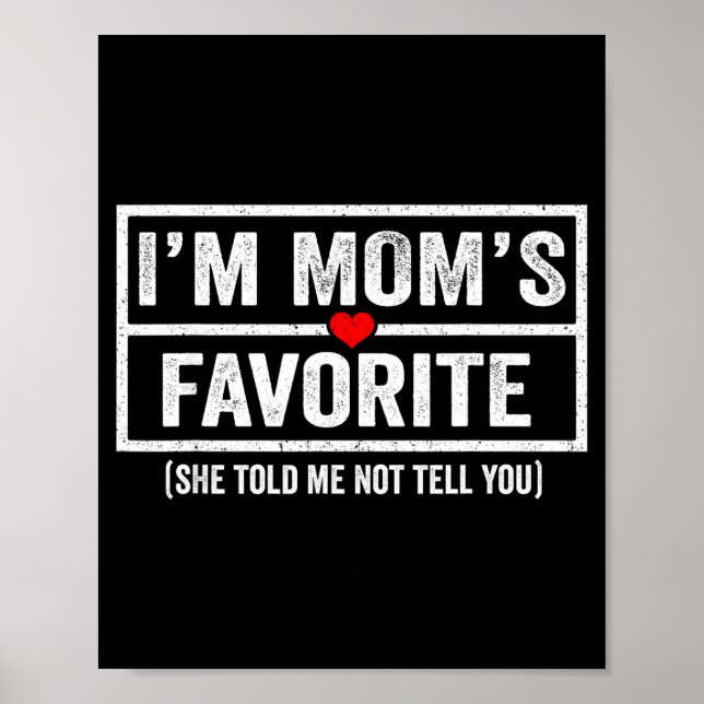 Funny Moms Favorite Child Son Daughter I'm Mom's F Poster (Front)
