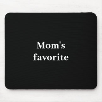 Funny "Mom's favorite" Quote With White Text Mouse Mat